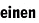 einen